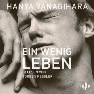Ein wenig Leben von Hanya Yanagihara, Hörbuch-Cover