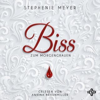 Bella und Edward 1: Biss zum Morgengrauen - Die ungekürzte Lesung von Stephenie Meyer, Hörbuch-Cover