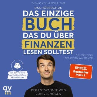 Das einzige Buch, das du über Finanzen lesen solltest von Thomas Kehl, Mona Linke, Hörbuch-Cover