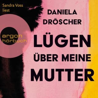 Lügen über meine Mutter - Roman von Daniela Dröscher, Hörbuch-Cover