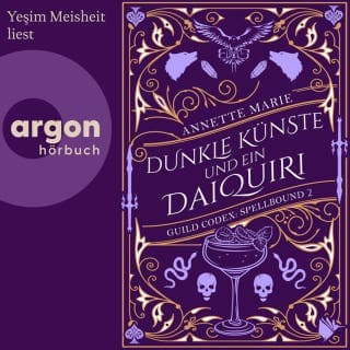 Dunkle Künste und ein Daiquiri - Guild Codex: Spellbound, Band 2 von Annette Marie, Hörbuch-Cover