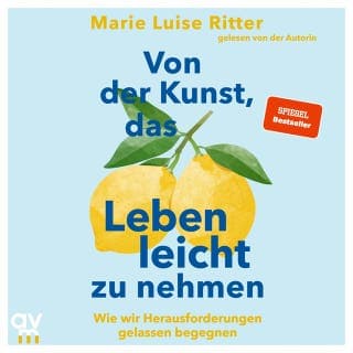 Von der Kunst, das Leben leicht zu nehmen von Marie Luise Ritter, Hörbuch-Cover