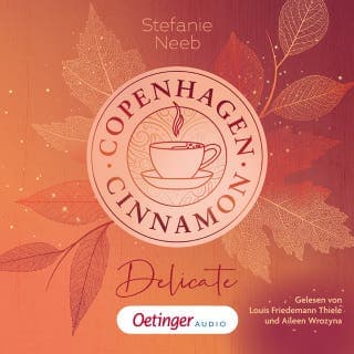 Copenhagen Cinnamon 1. Delicate von Stefanie Neeb, Hörbuch-Cover