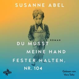 Du musst meine Hand fester halten, Nr. 104 von Susanne Abel, Hörbuch-Cover