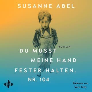 Du musst meine Hand fester halten, Nr. 104 von Susanne Abel, Hörbuch-Cover