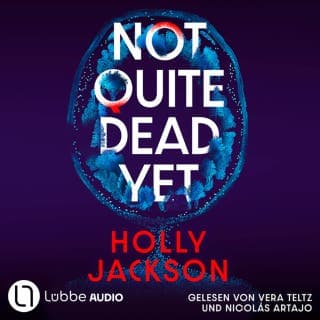 Not Quite Dead Yet von Holly Jackson, Hörbuch-Cover
