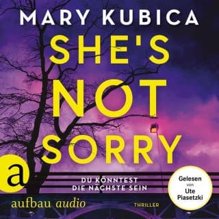 She's Not Sorry - Du könntest die Nächste sein von Mary Kubica, Hörbuch-Cover