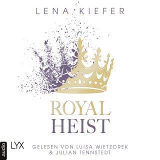 Royal Heist - Royal Heist, Teil 1 von Lena Kiefer, Hörbuch-Cover