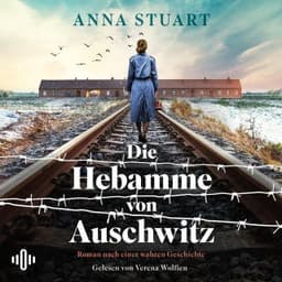 Die Hebamme von Auschwitz von Anna Stuart, Hörbuch-Cover