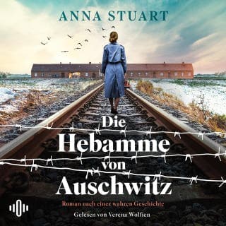 Die Hebamme von Auschwitz von Anna Stuart, Hörbuch-Cover