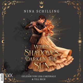When Shadows Darken the Sun - The Day and Night Duet, Teil 1 von Nina Schilling, Hörbuch-Cover