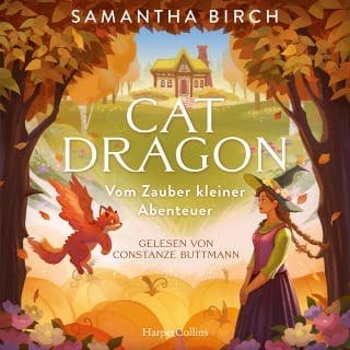 Cat Dragon. Vom Zauber kleiner Abenteuer von Samantha Birch, Hörbuch-Cover