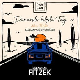 Der erste letzte Tag - Kein Thriller von Sebastian Fitzek, Hörbuch-Cover