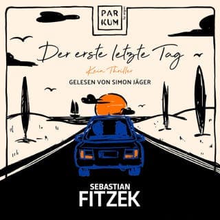 Der erste letzte Tag - Kein Thriller von Sebastian Fitzek, Hörbuch-Cover
