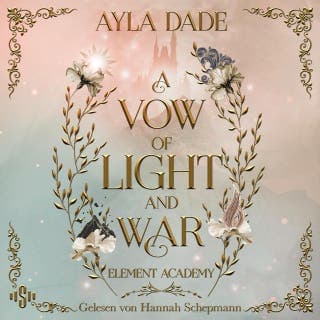 A Vow Of Light And War (Element Academy 1) von Ayla Dade, Hörbuch-Cover