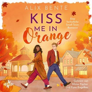 Kiss me in Orange von Alix Bente, Hörbuch-Cover