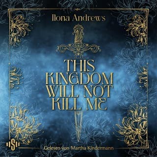 This Kingdom will not kill me von Ilona Andrews, Hörbuch-Cover