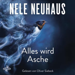 Alles wird Asche (Ein Bodenstein-Kirchhoff-Krimi 12) von Nele Neuhaus, Hörbuch-Cover