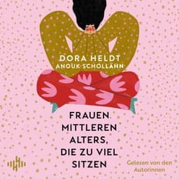 Frauen mittleren Alters, die zu viel sitzen von Anouk Schollähn, Dora Heldt, Hörbuch-Cover