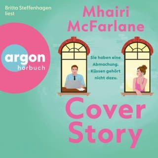 Cover Story. Sie haben eine Abmachung - Küssen gehört nicht dazu von Mhairi McFarlane, Hörbuch-Cover