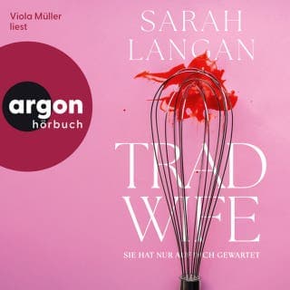 Trad Wife - Sie hat nur auf dich gewartet von Sarah Langan, Hörbuch-Cover