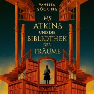 Ms Atkins und die Bibliothek der Träume von Vanessa Göcking, Hörbuch-Cover