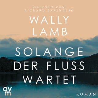 Solange der Fluss wartet von Wally Lamb, Hörbuch-Cover