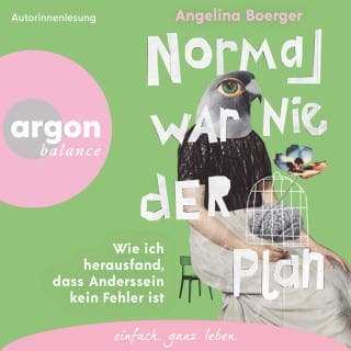 Normal war nie der Plan - Wie ich herausfand, dass Anderssein kein Fehler ist von Angelina Boerger, Hörbuch-Cover
