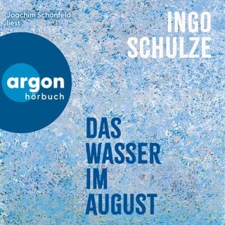 Das Wasser im August von Ingo Schulze, Hörbuch-Cover