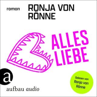 Alles Liebe von Ronja von Rönne, Hörbuch-Cover