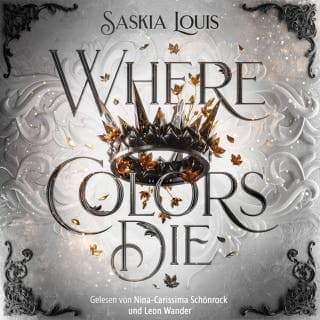 Where Colors Die von Saskia Louis, Hörbuch-Cover