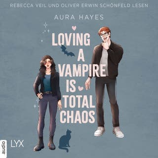 Loving A Vampire Is Total Chaos - Total Chaos, Teil 1 von Aura Hayes, Hörbuch-Cover