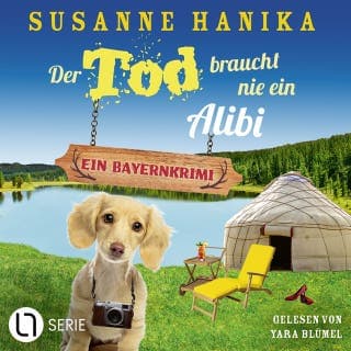 Der Tod braucht nie ein Alibi - Sofia und die Hirschgrund-Morde, Teil 29 von Susanne Hanika, Hörbuch-Cover