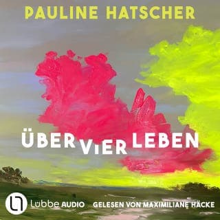 Über vier Leben von Pauline Hatscher, Hörbuch-Cover
