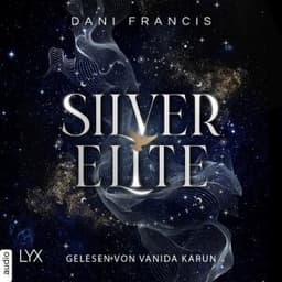 Silver Elite - Silver Elite, Teil 1 von Dani Francis, Hörbuch-Cover