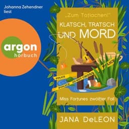 Klatsch, Tratsch und Mord - Ein Miss-Fortune-Krimi - Ein Miss-Fortune-Krimi 12, Band 12 von Jana DeLeon, Hörbuch-Cover