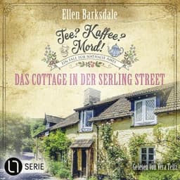 Das Cottage in der Serling Street - Natalie Ames ermittelt - Tee? Kaffee? Mord!, Folge 39 von Ellen Barksdale, Hörbuch-Cover